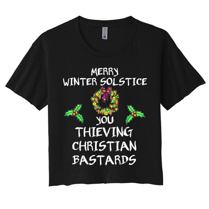 Merry Winter Solstice You Thieving Christian Bastards 21 Women's Crop Top Tee