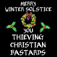 Merry Winter Solstice You Thieving Christian Bastards 21 Women's Crop Top Tee