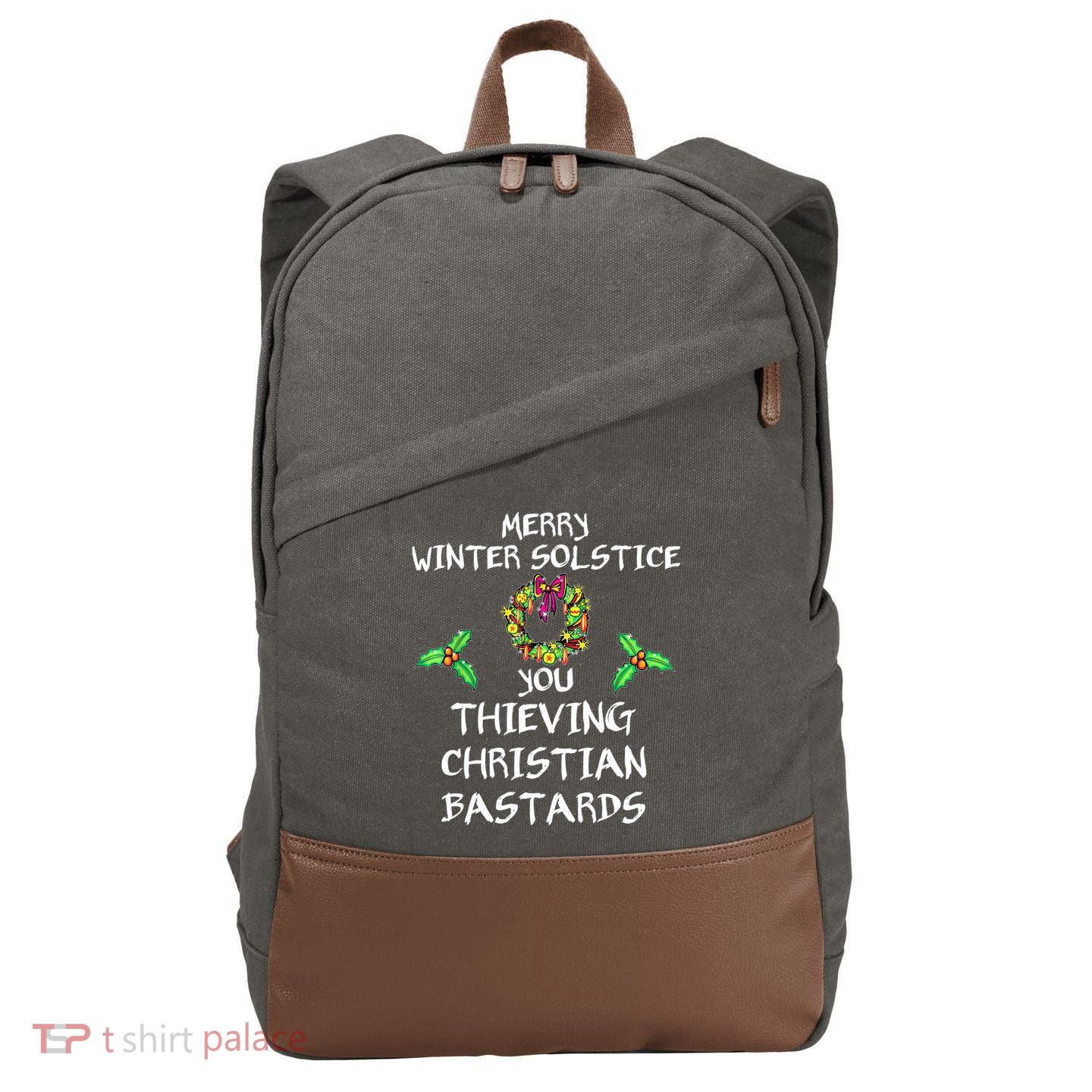 Merry Winter Solstice You Thieving Christian Bastards 21 Cotton Canvas Backpack