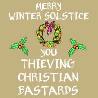 Merry Winter Solstice You Thieving Christian Bastards 21 Long Sleeve Shirt