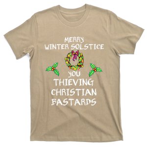 Merry Winter Solstice You Thieving Christian Bastards 21 T-Shirt