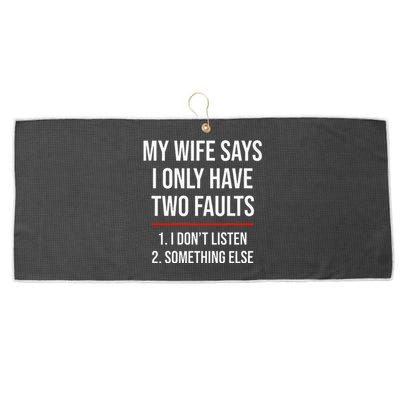 My Wife Says I Only Have Two Faults Spouse Large Microfiber Waffle Golf Towel