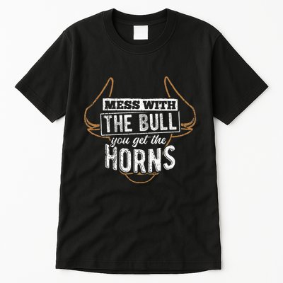 Mess With The Bull You Get The Horns Bullfighter Longhorn Tall T-Shirt