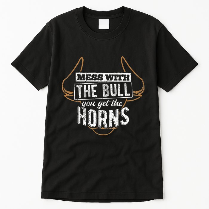 Mess With The Bull You Get The Horns Bullfighter Longhorn Tall T-Shirt