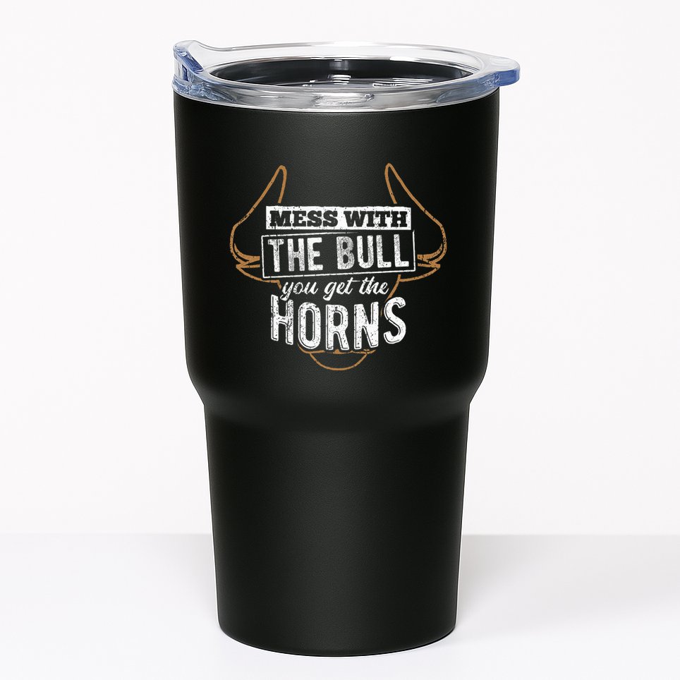 Mess With The Bull You Get The Horns Bullfighter Longhorn Tumbler