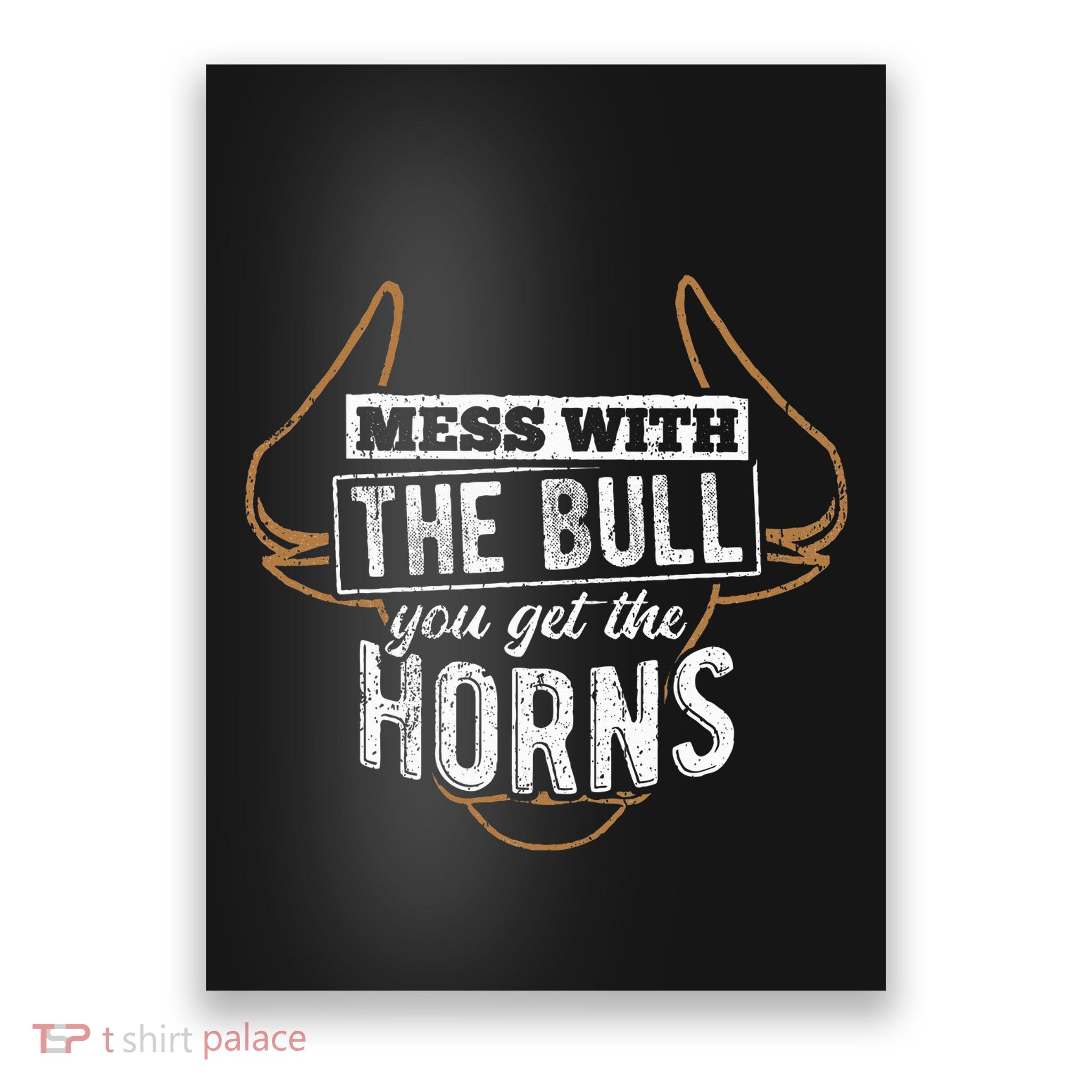 Mess With The Bull You Get The Horns Bullfighter Longhorn Poster
