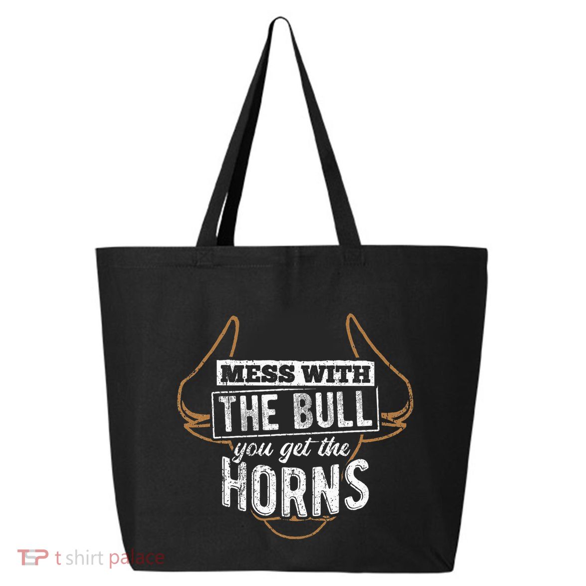 Mess With The Bull You Get The Horns Bullfighter Longhorn 25L Jumbo Tote