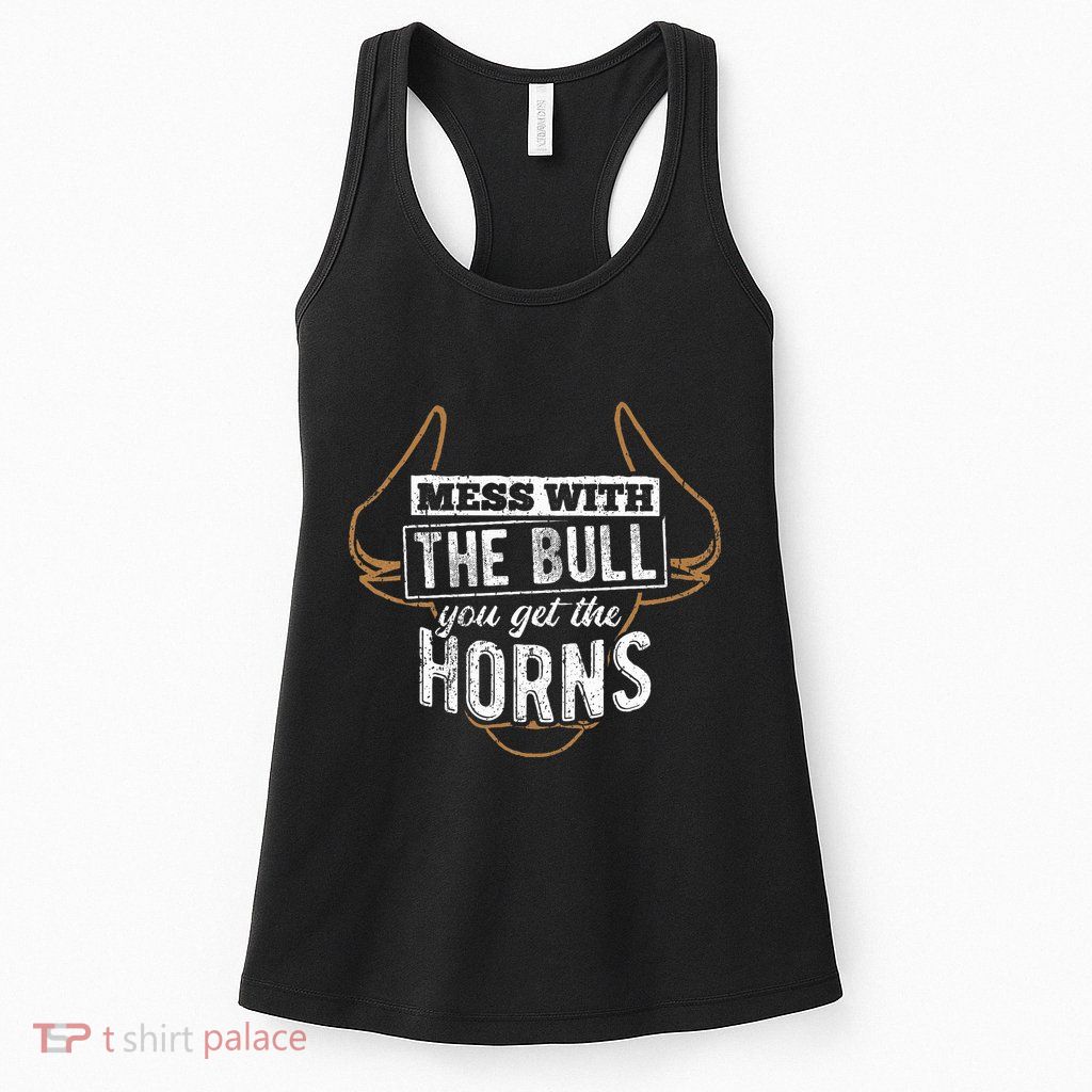 Mess With The Bull You Get The Horns Bullfighter Longhorn Womens Tank Top