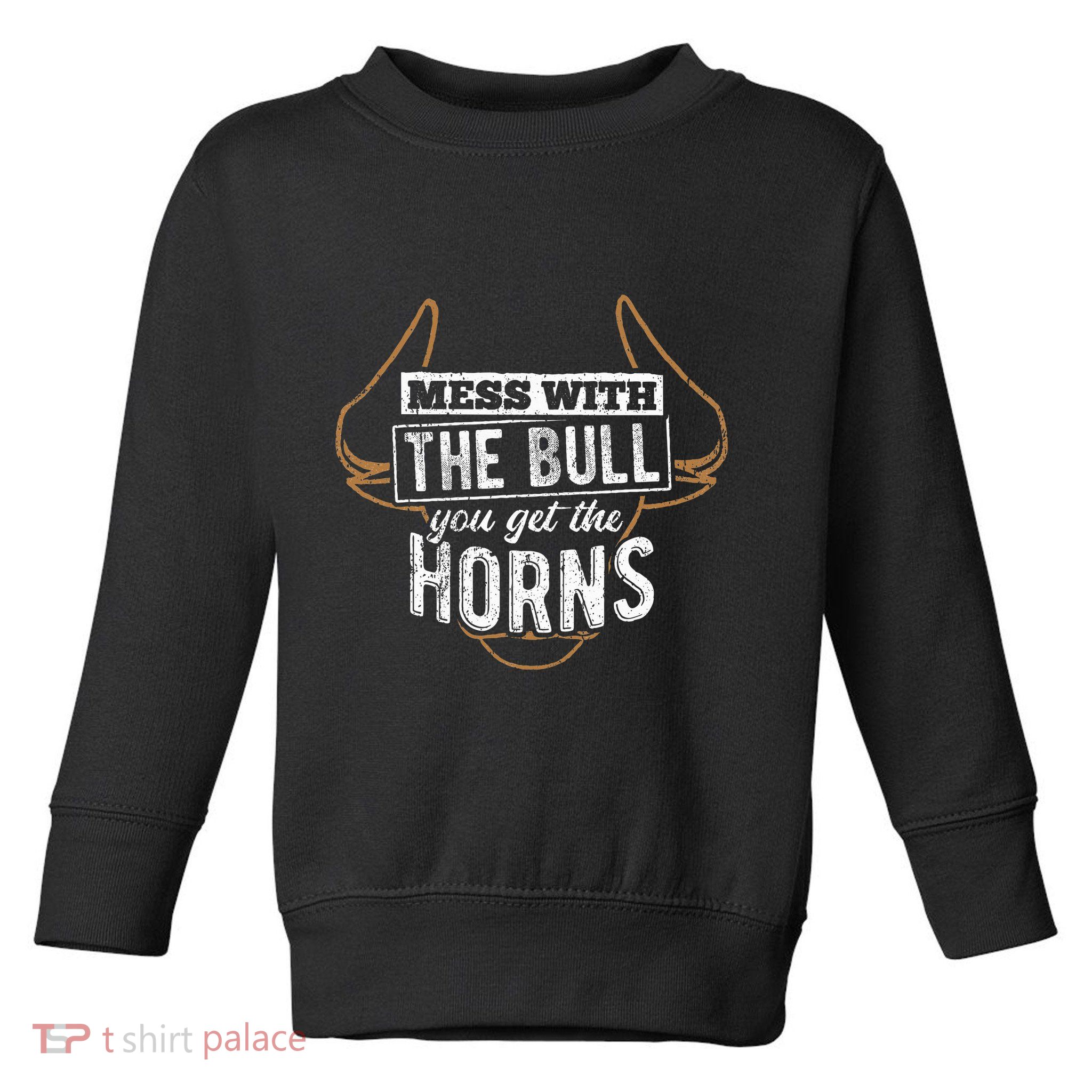Mess With The Bull You Get The Horns Bullfighter Longhorn Toddler Sweatshirt