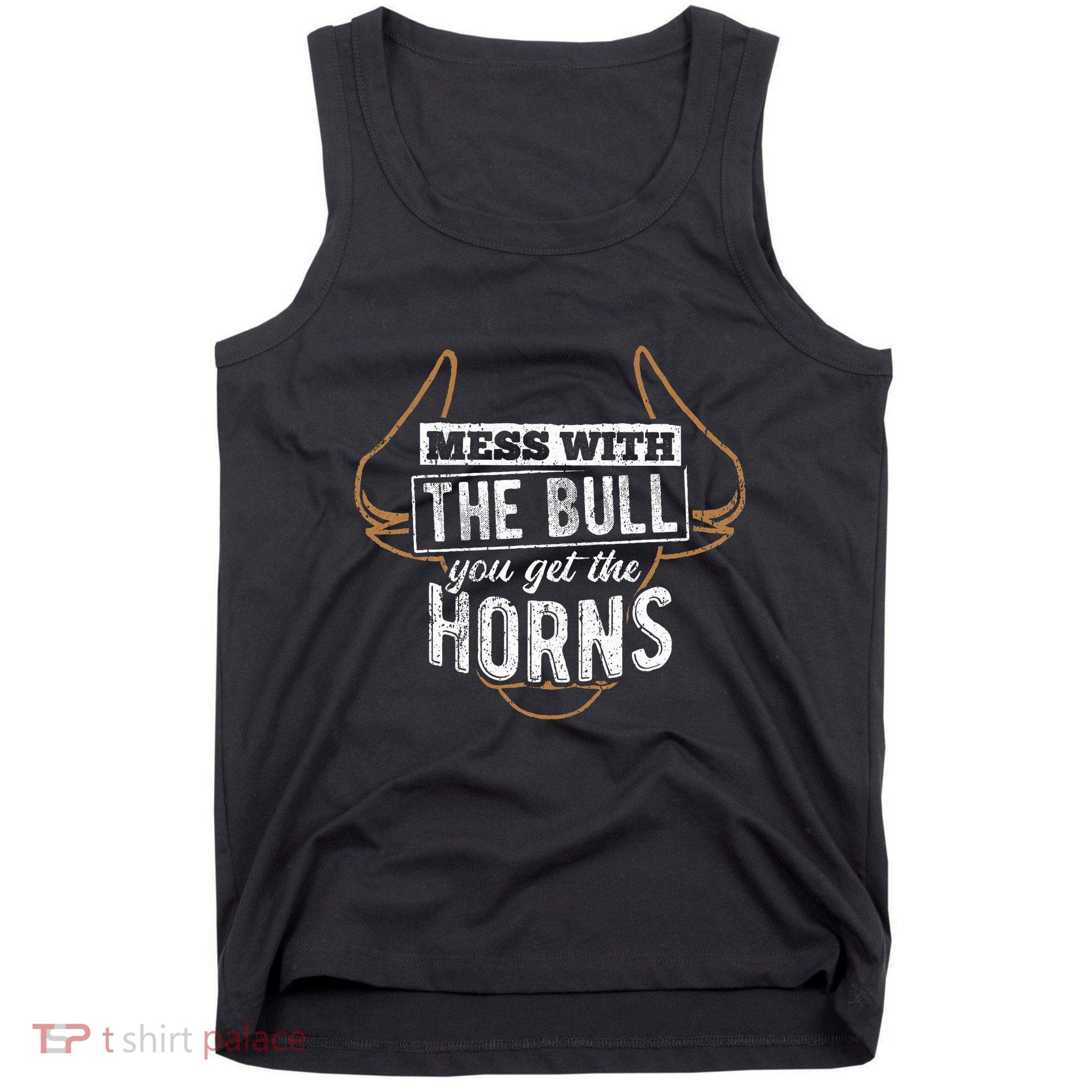 Mess With The Bull You Get The Horns Bullfighter Longhorn Tank Top