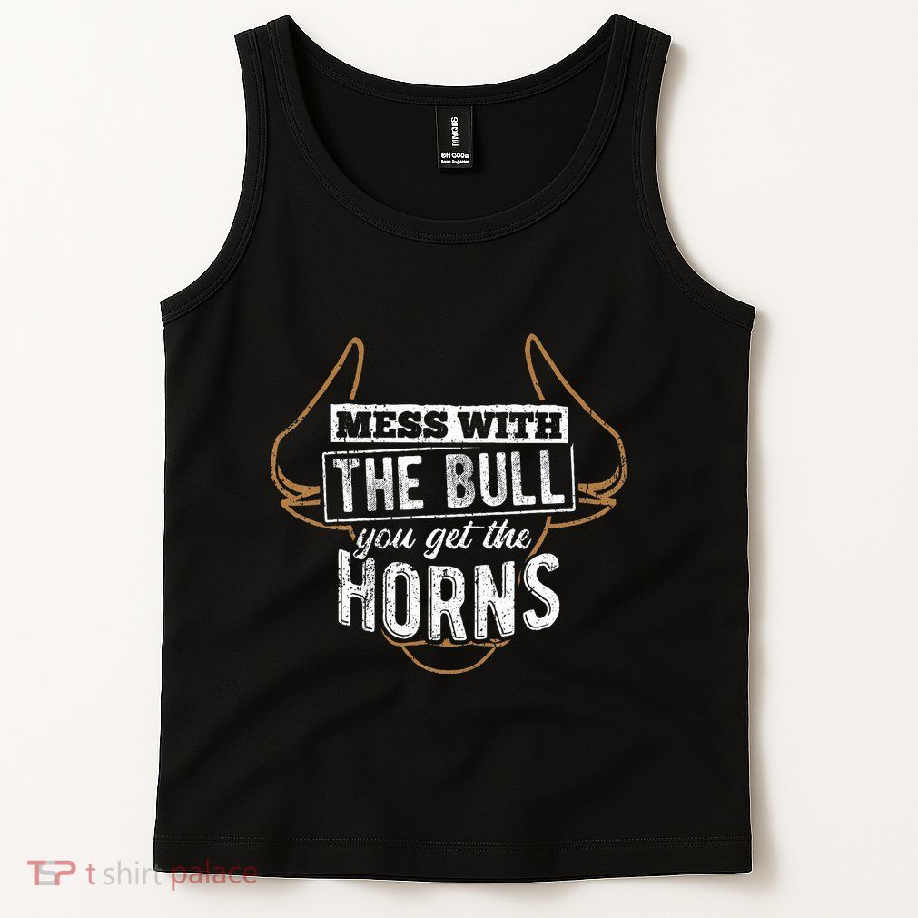 Mess With The Bull You Get The Horns Bullfighter Longhorn Tank Top