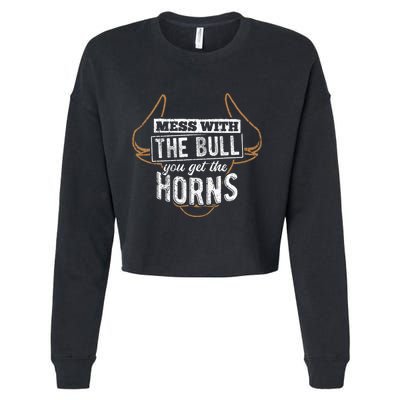 Mess With The Bull You Get The Horns Bullfighter Longhorn Cropped Pullover Crew