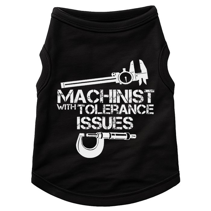 Machinist With Tolerance Issues.Machinis Funny Gift Doggie Tank