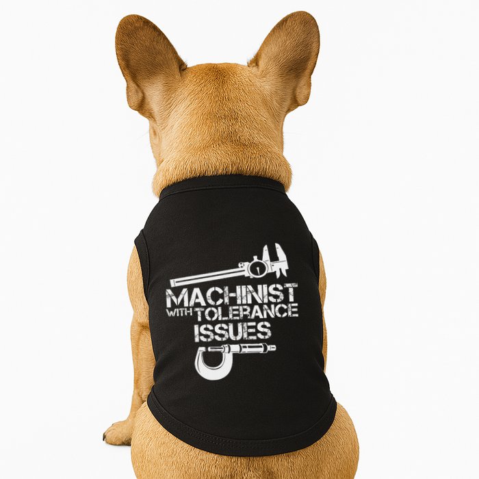 Machinist With Tolerance Issues.Machinis Funny Gift Doggie Tank