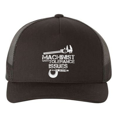 Machinist With Tolerance Issues.Machinis Funny Gift Yupoong Adult 5-Panel Trucker Hat