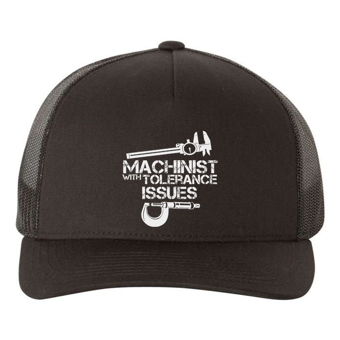 Machinist With Tolerance Issues.Machinis Funny Gift Yupoong Adult 5-Panel Trucker Hat