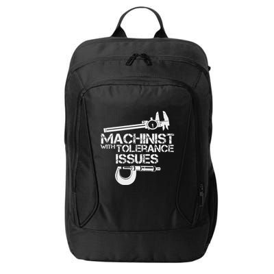 Machinist With Tolerance Issues.Machinis Funny Gift City Backpack