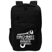 Machinist With Tolerance Issues.Machinis Funny Gift Impact Tech Backpack