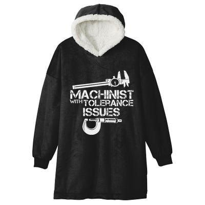 Machinist With Tolerance Issues.Machinis Funny Gift Hooded Wearable Blanket
