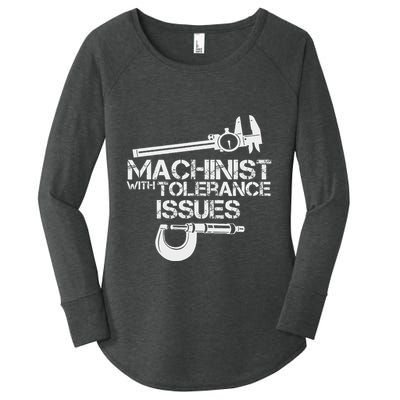 Machinist With Tolerance Issues.Machinis Funny Gift Women's Perfect Tri Tunic Long Sleeve Shirt