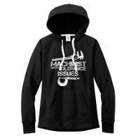Machinist With Tolerance Issues.Machinis Funny Gift Women's Fleece Hoodie