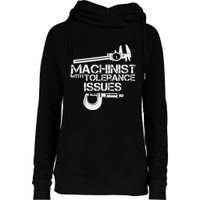 Machinist With Tolerance Issues.Machinis Funny Gift Womens Funnel Neck Pullover Hood