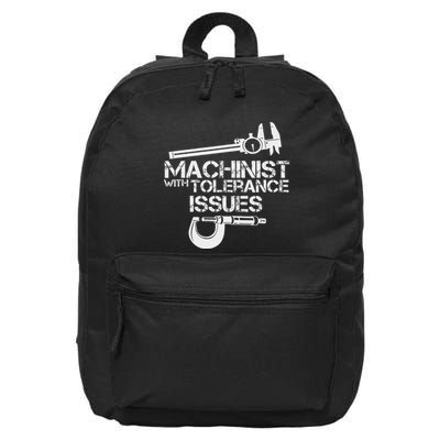 Machinist With Tolerance Issues.Machinis Funny Gift 16 in Basic Backpack