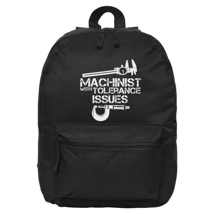 Machinist With Tolerance Issues.Machinis Funny Gift 16 in Basic Backpack