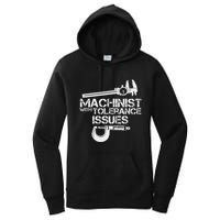 Machinist With Tolerance Issues.Machinis Funny Gift Women's Pullover Hoodie