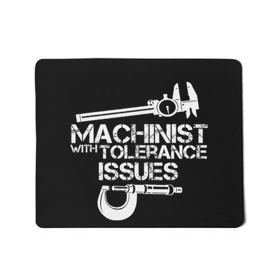 Machinist With Tolerance Issues.Machinis Funny Gift Mousepad