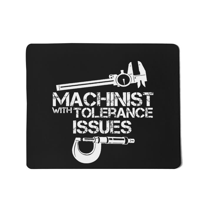 Machinist With Tolerance Issues.Machinis Funny Gift Mousepad
