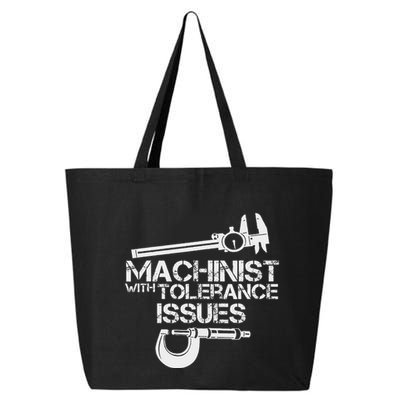 Machinist With Tolerance Issues.Machinis Funny Gift 25L Jumbo Tote