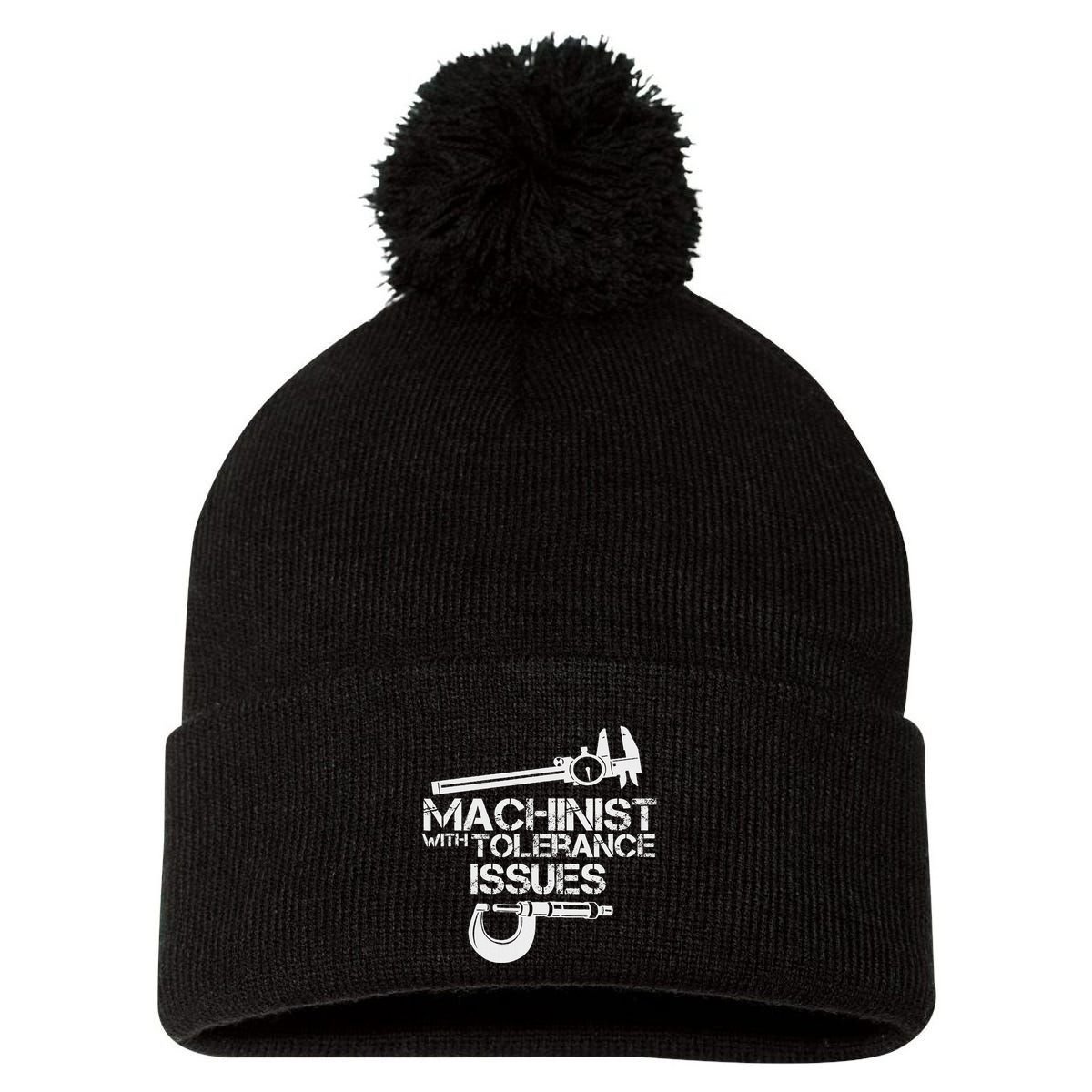 Machinist With Tolerance Issues.Machinis Funny Gift Pom Pom 12in Knit Beanie