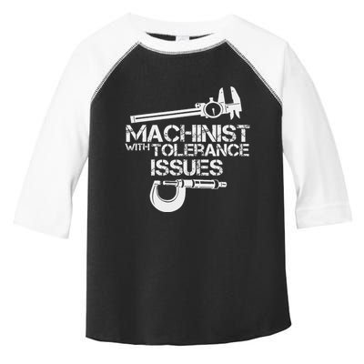 Machinist With Tolerance Issues.Machinis Funny Gift Toddler Fine Jersey T-Shirt