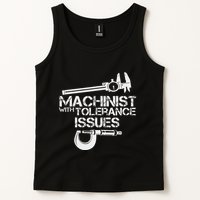 Machinist With Tolerance Issues.Machinis Funny Gift Tank Top