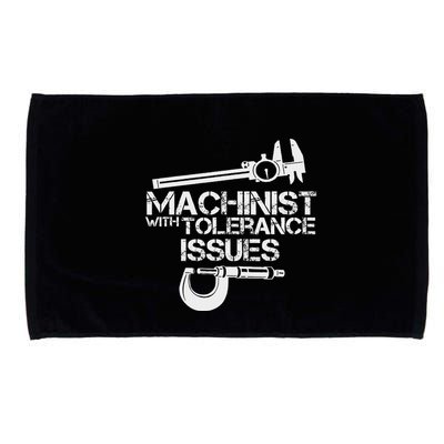 Machinist With Tolerance Issues.Machinis Funny Gift Microfiber Hand Towel