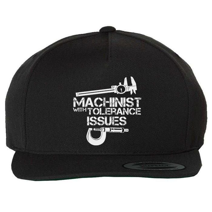 Machinist With Tolerance Issues.Machinis Funny Gift Wool Snapback Cap