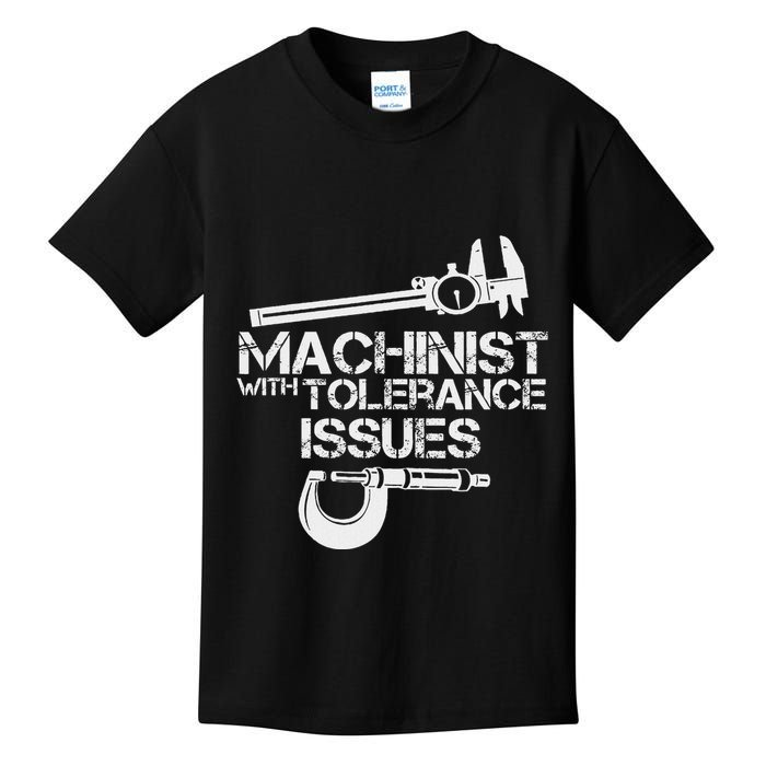 Machinist With Tolerance Issues.Machinis Funny Gift Kids T-Shirt