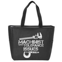 Machinist With Tolerance Issues.Machinis Funny Gift Zip Tote Bag