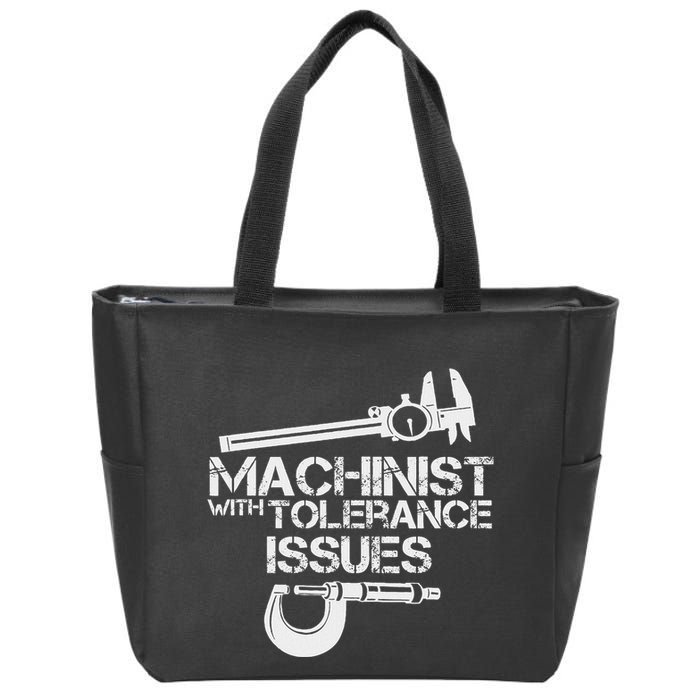 Machinist With Tolerance Issues.Machinis Funny Gift Zip Tote Bag