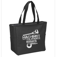 Machinist With Tolerance Issues.Machinis Funny Gift Zip Tote Bag