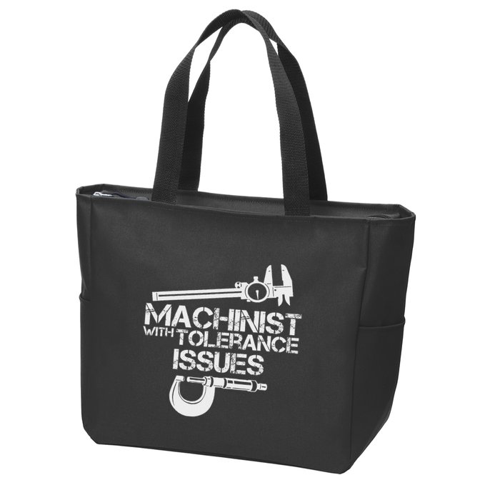 Machinist With Tolerance Issues.Machinis Funny Gift Zip Tote Bag