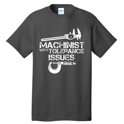 Machinist With Tolerance Issues Tall T-Shirt