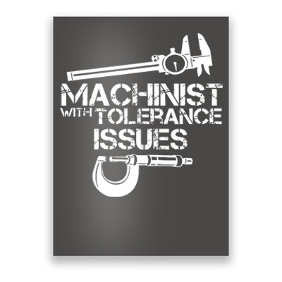 Machinist With Tolerance Issues Poster