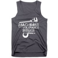 Machinist With Tolerance Issues Tank Top