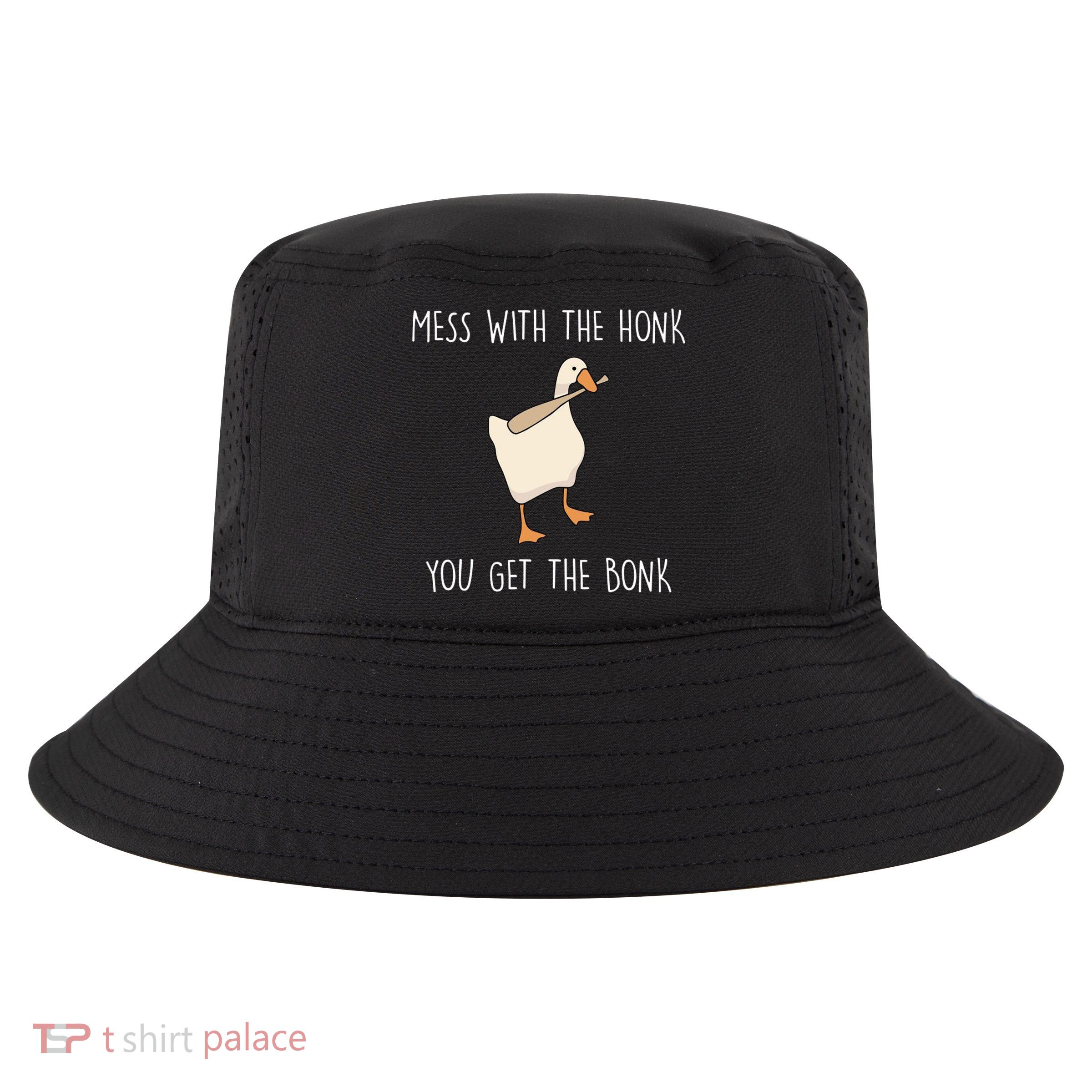 Mess With The Honk You Get The Bonk Cool Comfort Performance Bucket Hat