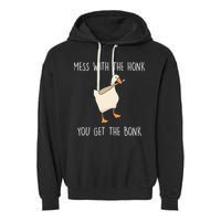 Mess With The Honk You Get The Bonk Garment-Dyed Fleece Hoodie