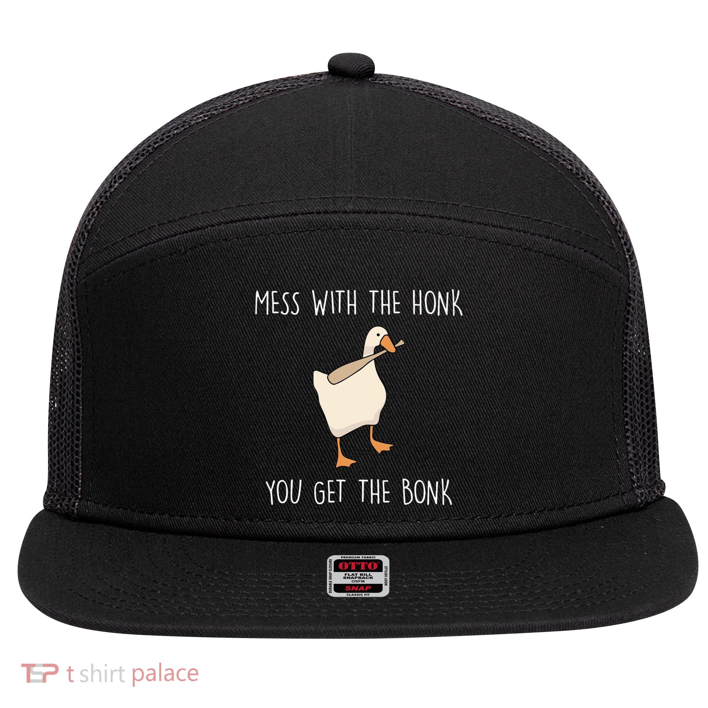 Mess With The Honk You Get The Bonk 7 Panel Mesh Trucker Snapback Hat