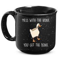 Mess With The Honk You Get The Bonk 15oz Campfire Ceramic Mug