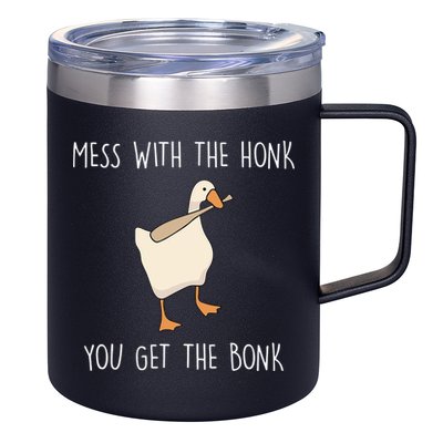 Mess With The Honk You Get The Bonk 12oz Stainless Steel Coffee Mug